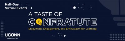 A Taste of Confratute Half Day Virtual Events. Enjoyment, Engagement, Enthusiasm for Learning UCONN Renzulli Center